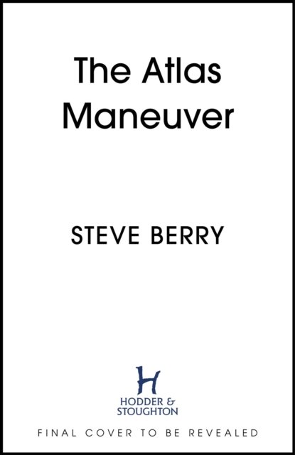 Cover for Steve Berry · The Atlas Maneuver - Cotton Malone (Hardcover Book) (2024)