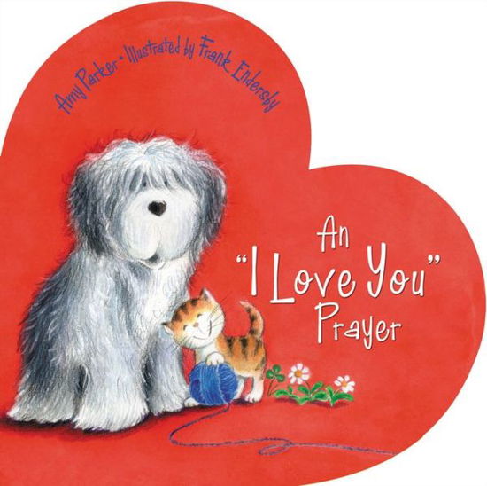 Cover for Amy Parker · An 'I Love You' Prayer - Prayers for the Seasons (Board book) (2011)