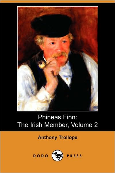 Cover for Anthony Ed Trollope · Phineas Finn: the Irish Member, Volume 2 (Dodo Press) (Paperback Book) (2008)