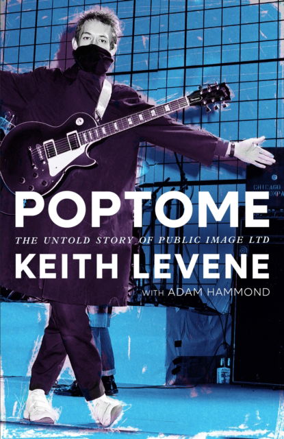 Cover for Keith Levene · POPTOME: My Memories Of Public Image Ltd (Hardcover Book) (2026)