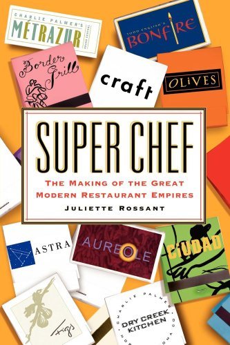 Juliette Rossant · Super Chef: the Making of the Great Modern Restaurant Empires (Pocketbok) (2007)
