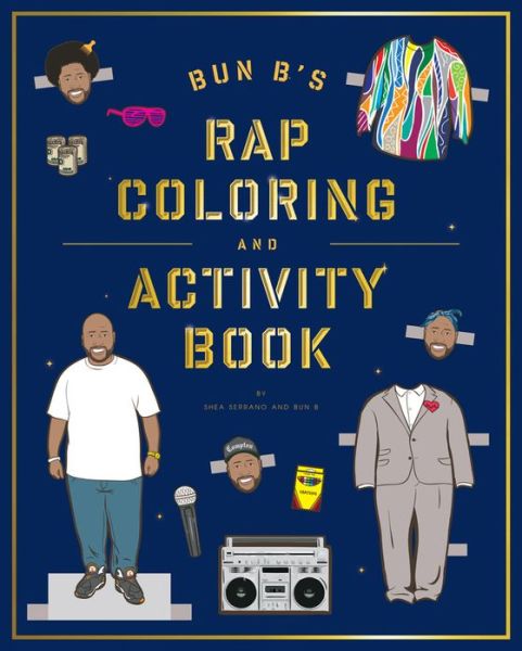 Bun B's Rap Coloring and Activity Book - Shea Serrano - Livros - Abrams - 9781419710414 - 17 de setembro de 2013