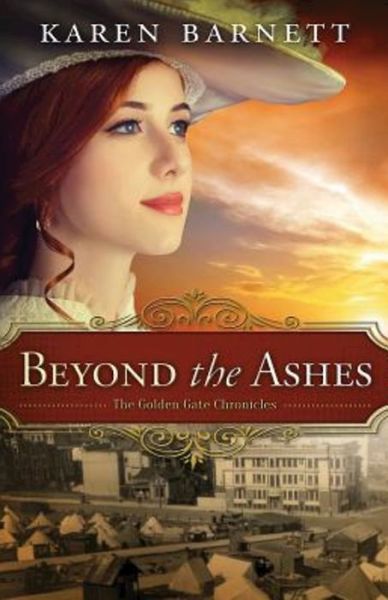 Cover for Karen Barnett · Beyond the Ashes: the Golden Gate Chronicles - Book 2 (Paperback Book) (2015)