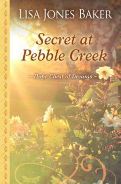 Cover for Lisa Jones Baker · Secret at Pebble Creek (Hardcover Book) (2019)