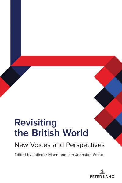 Cover for Jatinder Mann · Revisiting the British World: New Voices and Perspectives - Studies in Transnationalism (Hardcover Book) [New edition] (2022)