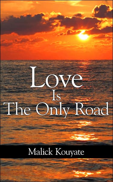 Cover for Malick Kouyate · Love is the Only Road (Paperback Book) (2007)