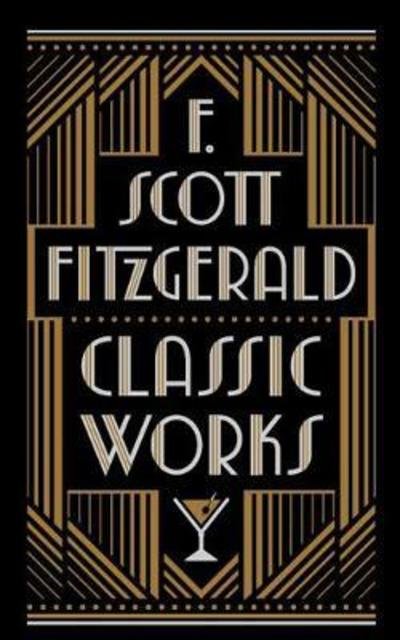 Cover for F. Scott Fitzgerald · F. Scott Fitzgerald: Classic Works - Barnes &amp; Noble Leatherbound Classic Collection (Hardcover bog) (2018)