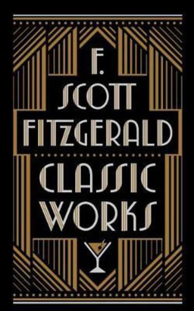 Cover for F. Scott Fitzgerald · F. Scott Fitzgerald: Classic Works - Barnes &amp; Noble Leatherbound Classic Collection (Hardcover Book) (2018)