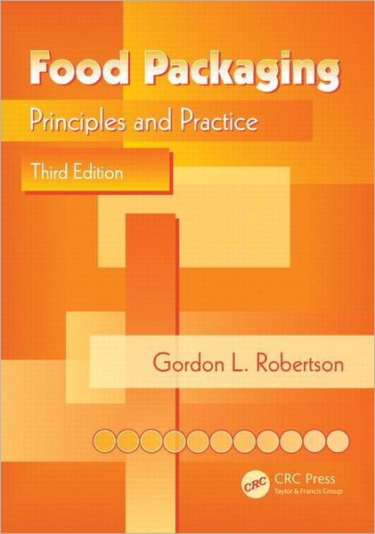 Food Packaging: Principles and Practice, Third Edition - Gordon L. Robertson - Livros - Taylor & Francis Inc - 9781439862414 - 26 de novembro de 2012