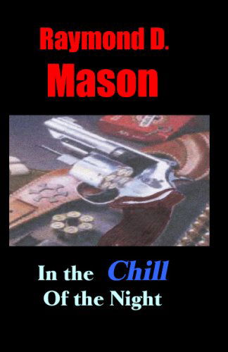 Cover for Raymond D. Mason · In the Chill of the Night (Paperback Book) (2008)