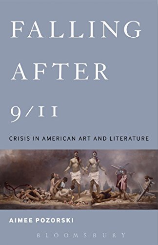 Cover for Pozorski , Dr. Aimee  (Central Connecticut State University, USA) · Falling After 9/11: Crisis in American Art and Literature (Innbunden bok) (2014)