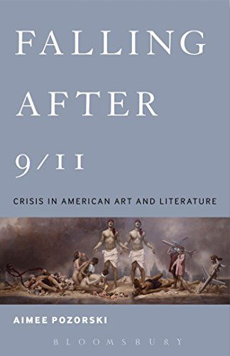 Cover for Pozorski , Dr. Aimee  (Central Connecticut State University, USA) · Falling After 9/11: Crisis in American Art and Literature (Innbunden bok) (2014)