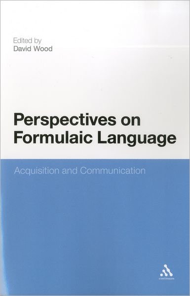Cover for David Wood · Perspectives on Formulaic Language: Acquisition and Communication (Taschenbuch) (2012)
