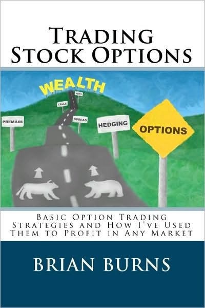 Cover for Brian Burns · Trading Stock Options: Basic Option Trading Strategies and How I've Used Them to Profit in Any Market (Pocketbok) (2009)