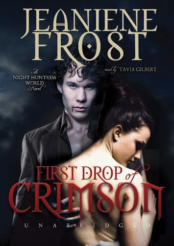 Cover for Jeaniene Frost · First Drop of Crimson (Night Huntress World Series, Book 1) (Lydbok (CD)) [Unabridged Library edition] (2010)