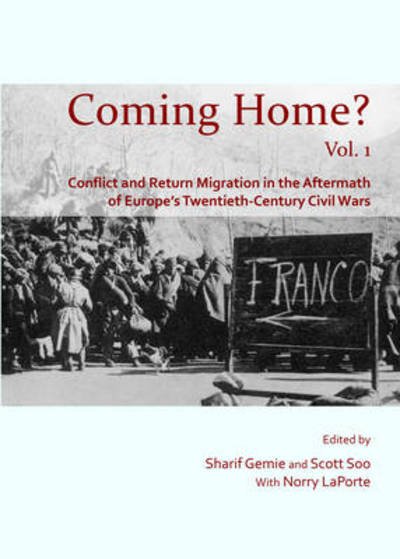 Cover for Sharif Gemie · Coming Home?: Conflict and Return Migration in the Aftermath of Europe's Twentieth-century Civil Wars (Conflict and Return Migration in the Aftermath of Europe's Twentieth-century Civil Wars) (Innbunden bok) (2013)