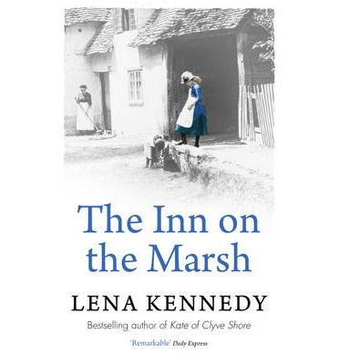 Cover for Lena Kennedy · The Inn On The Marsh: A fascinating story of scandal, betrayal and debauchery (Paperback Book) (2013)