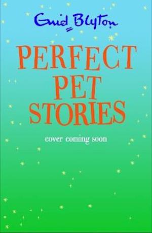 Cover for Enid Blyton · Perfect Pet Stories - Bumper Short Story Collections (Paperback Book) (2026)
