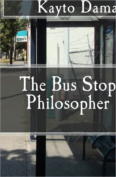 Cover for Kayto Daman · The Bus Stop Philosopher (Pocketbok) (2010)