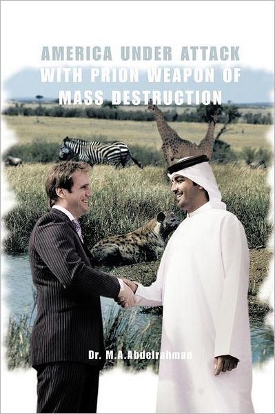 Cover for M a Abdelrahman · America Under Attack with Prion Weapon of Mass Destruction (Paperback Book) (2011)