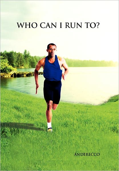 Cover for Anderecco · Who Can I Run To? (Paperback Book) (2011)