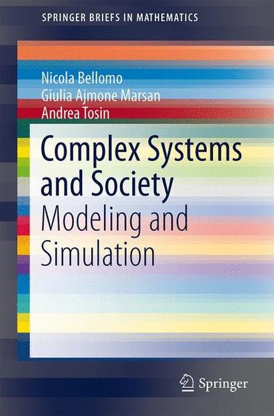 Cover for Nicola Bellomo · Complex Systems and Society: Modeling and Simulation - SpringerBriefs in Mathematics (Taschenbuch) [2013 edition] (2013)