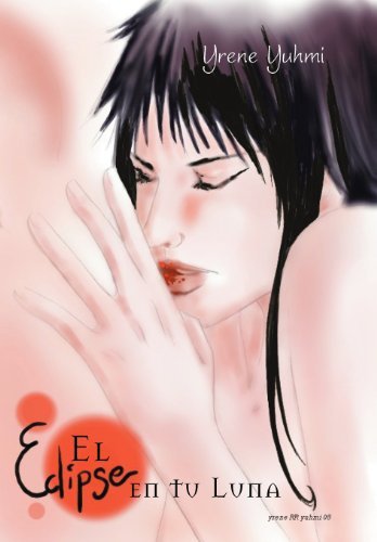 Cover for Yrene Yuhmi · El Eclipse en Tu Luna (Gebundenes Buch) [Spanish edition] (2011)