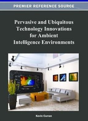 Cover for Kevin Curran · Pervasive and Ubiquitous Technology Innovations for Ambient Intelligence Environments (Inbunden Bok) (2012)