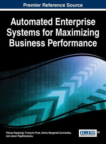 Cover for Petraq Papajorgji · Automated Enterprise Systems for Maximizing Business Performance (Hardcover Book) (2015)