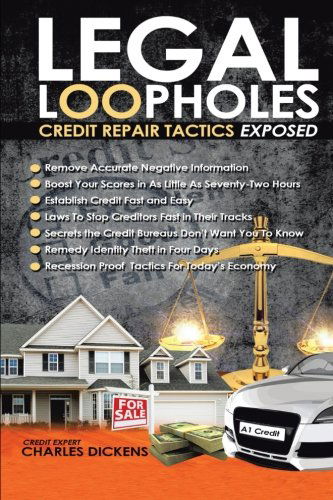 Cover for Charles Dickens · Legal Loopholes: Credit Repair Tactics Esposed (Paperback Book) (2013)