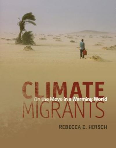 Cover for Rebecca E. Hirsch · Climate migrants (Book) (2016)