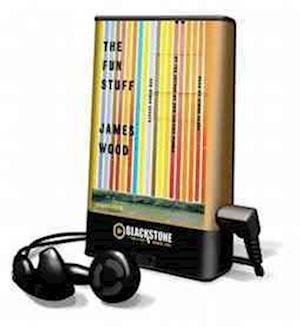 The Fun Stuff - James Wood - Outro - Blackstone Audiobooks - 9781470845414 - 1 de fevereiro de 2013