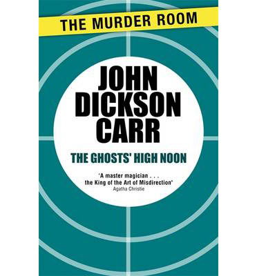 Cover for John Dickson Carr · The Ghosts' High Noon - Murder Room (Paperback Book) (2013)