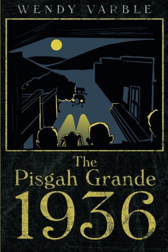 The Pisgah Grande 1936 - Wendy Varble - Livros - ArchwayPublishing - 9781480802414 - 9 de outubro de 2013