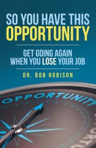 Cover for Dr Bob Robison · So You Have This Opportunity (Paperback Book) (2019)