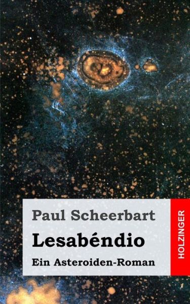 Cover for Paul Scheerbart · Lesabendio: Ein Asteroiden-roman (Taschenbuch) (2013)