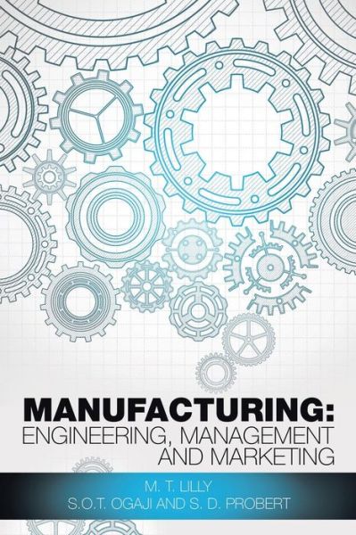 Cover for M T Lilly · Manufacturing: Engineering, Management and Marketing (Pocketbok) (2015)