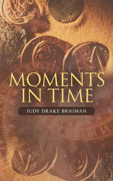 Cover for Judy Drake Brigman · Moments in Time (Inbunden Bok) (2021)