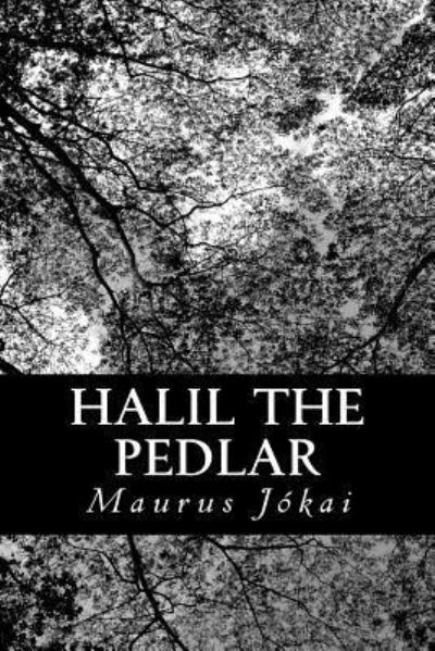 Cover for Maurus Jokai · Halil the Pedlar (Paperback Bog) (2013)