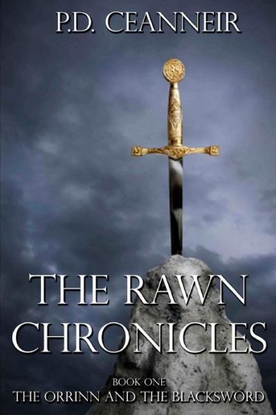 Cover for P D Ceanneir · The Rawn Chronicles Book One: the Orrinn and the Blacksword. (The Rawn Chronicles Seres) (Volume 1) (Paperback Book) (2013)