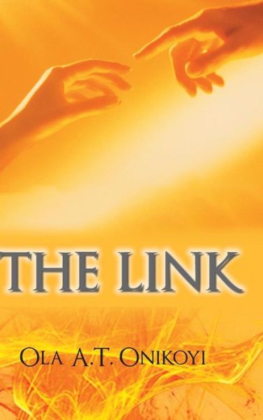 The Link - Ola a T Onikoyi - Libros - Authorhouse - 9781491891414 - 28 de febrero de 2014