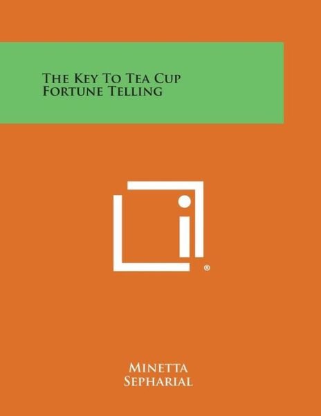 Cover for Sepharial · The Key to Tea Cup Fortune Telling (Paperback Book) (2013)