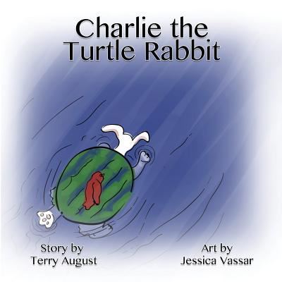 Cover for Terry August · Charlie the Turtle Rabbit (Paperback Book) (2016)