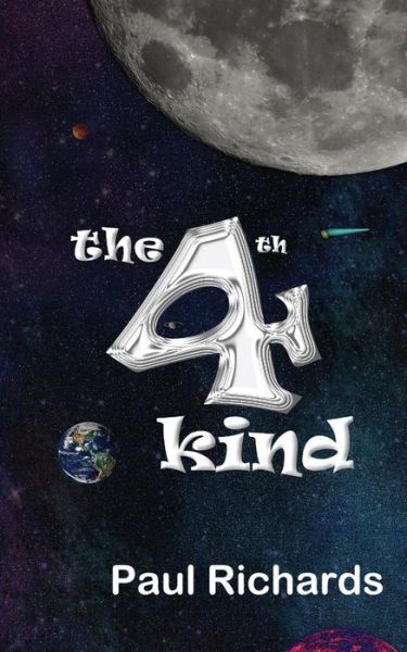 Cover for Paul Richards · The 4th Kind: the Abduction of a 15 Year Old Boy in 1965 by Aliens of a Different Kind. (Pocketbok) (2014)