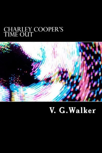 Cover for V G Walker · Charley Cooper's Time Out (Pocketbok) (2014)