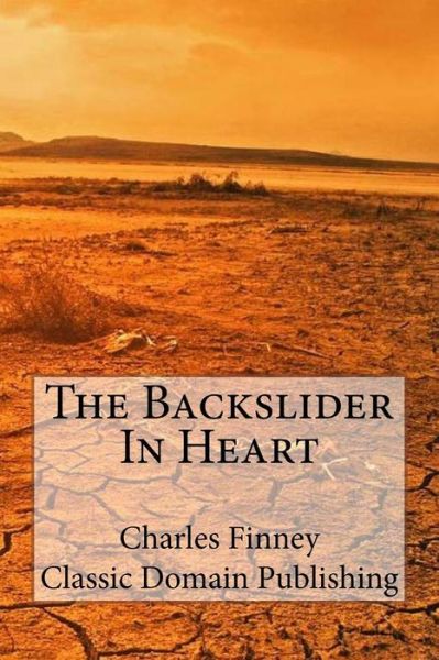 Cover for Charles Finney · The Backslider in Heart (Pocketbok) (2014)