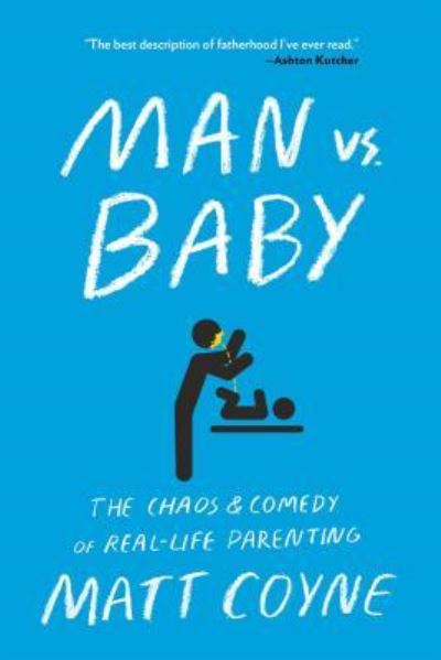 Cover for Matt Coyne · Man vs. baby (Book) [First Scribner trade paperback edition. edition] (2018)