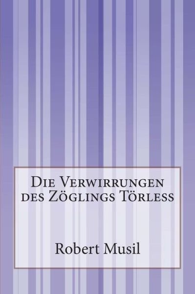 Cover for Robert Musil · Die Verwirrungen Des Zöglings Törleß (Paperback Book) [German edition] (2014)