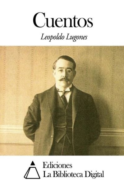 Cover for Leopoldo Lugones · Cuentos (Paperback Bog) (2014)