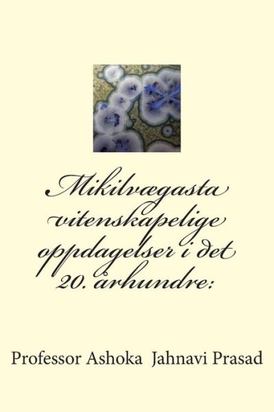 Cover for Ashoka Jahnavi Prasad · Mikilvaegasta Vitenskapelige Oppdagelser I det 20. Arhundre: en Monografi (Paperback Book) (2014)